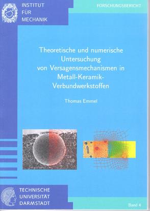 Theoretische und numerische Untersuchung von Versagensmechanismen in Metall-Keramik-Verbundwerkstoffen von Emmel,  Thomas
