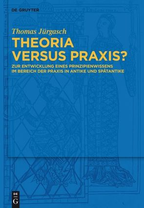 Theoria versus Praxis? von Jürgasch,  Thomas