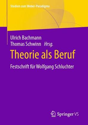 Theorie als Beruf von Bachmann,  Ulrich, Schwinn,  Thomas