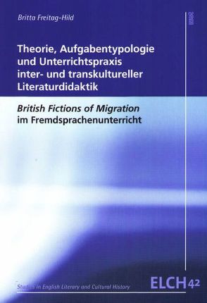 Theorie, Aufgabentypologie und Unterrichtspraxis inter- und transkultureller Literaturdidaktik von Freitag-Hild,  Britta