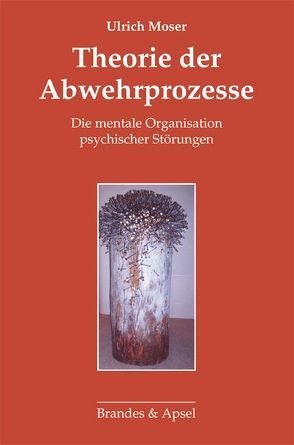 Theorie der Abwehrprozesse von Moser,  Ulrich