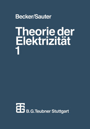 Theorie der Elektrizität von Becker,  Richard, Sauter,  Fritz