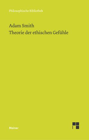 Theorie der ethischen Gefühle von Brandt,  Horst D, Eckstein,  Walther, Smith,  Adam
