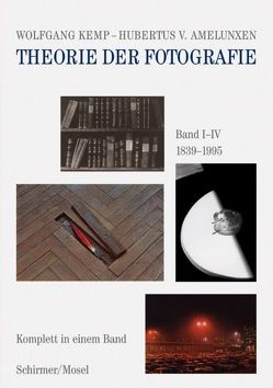 Theorie der Fotografie Band I-IV 1839-1995 von Kemp,  Wolfgang, von Amelunxen,  Hubertus