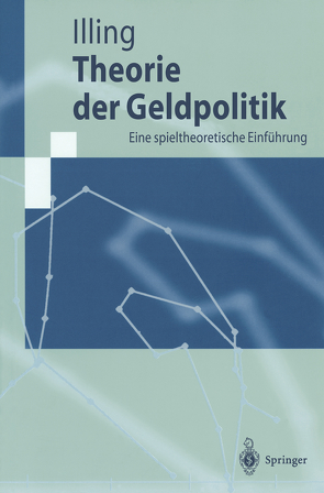 Theorie der Geldpolitik von Illing,  Gerhard