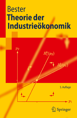 Theorie der Industrieökonomik von Bester,  Helmut