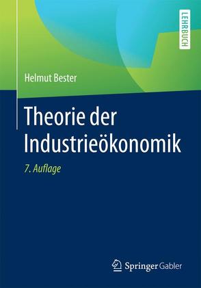 Theorie der Industrieökonomik von Bester,  Helmut