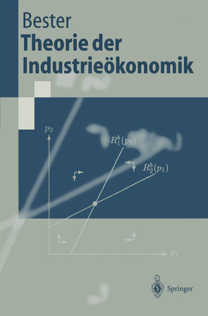 Theorie der Industrieökonomik von Bester,  Helmut