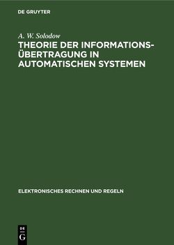 Theorie der Informationsübertragung in automatischen Systemen von Solodow,  A. W.