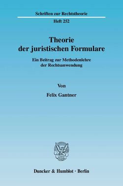 Theorie der juristischen Formulare. von Gantner,  Felix