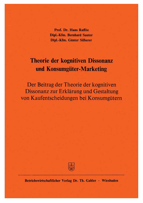 Theorie der kognitiven Dissonanz und Konsumgüter-Marketing von Raffée,  Hans, Sauter,  Bernhard, Silberer,  Günter