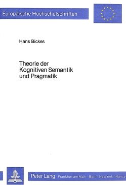 Theorie der kognitiven Semantik und Pragmatik von Bickes,  Hans