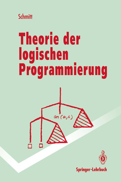 Theorie der logischen Programmierung von Schmitt,  Peter H.