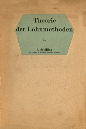 Theorie der Lohnmethoden von Schilling,  A.