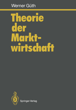 Theorie der Marktwirtschaft von Gueth,  Werner