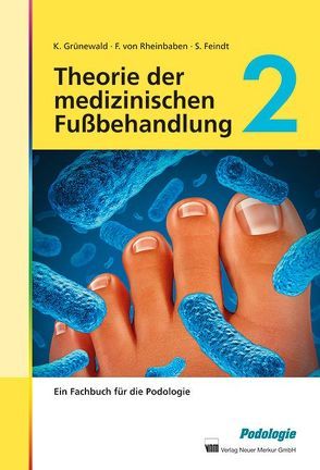 Theorie der medizinischen Fußbehandlung, Band 2 von Grünewald,  Klaus