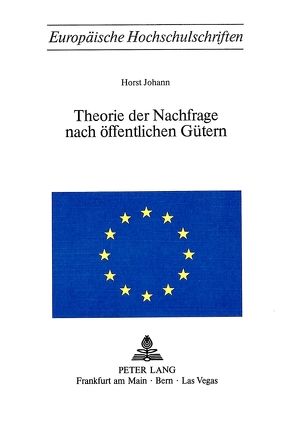 Theorie der Nachfrage nach öffentlichen Gütern von Johann,  Horst