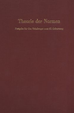 Theorie der Normen. von Krawietz,  Werner, Schelsky,  Helmut, Schramm,  Alfred, Winkler,  Günther