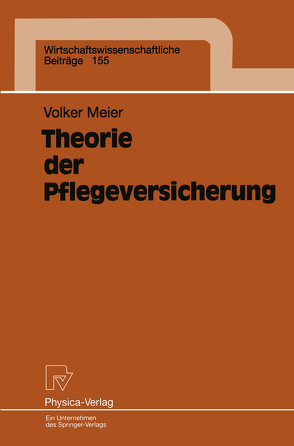 Theorie der Pflegeversicherung von Meier,  Volker