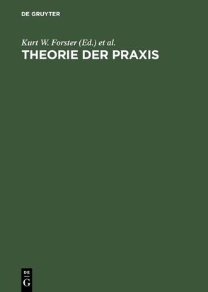 Theorie der Praxis von Forster,  Kurt W, Locher,  Hubert