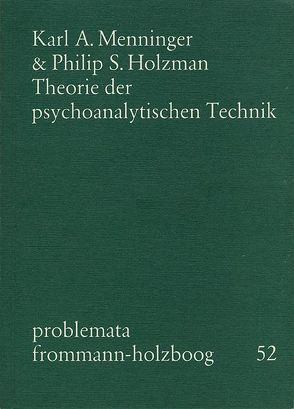 Theorie der psychoanalytischen Technik von Holzboog,  Eckhart, Holzman,  Philipp S., John,  Irma, Menninger,  Karl A.