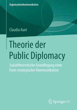 Theorie der Public Diplomacy von Auer,  Claudia