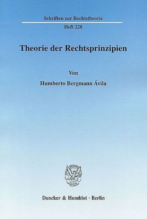 Theorie der Rechtsprinzipien. von Ávila,  Humberto Bergmann