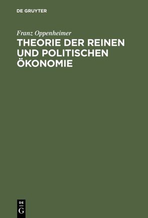 Theorie der reinen und politischen Ökonomie von Oppenheimer,  Franz