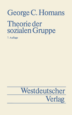 Theorie der sozialen Gruppe von Homans,  George Caspar