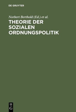 Theorie der sozialen Ordnungspolitik von Berthold,  Norbert, Gundel,  Elke