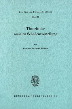 Theorie der sozialen Schadensverteilung. von Schilcher,  Bernd