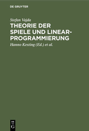 Theorie der Spiele und Linearprogrammierung von Kesting,  Hanno, Rittel,  Horst, Vajda,  Stefan