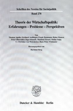 Theorie der Wirtschaftspolitik: Erfahrungen – Probleme – Perspektiven. von Berg,  Hartmut