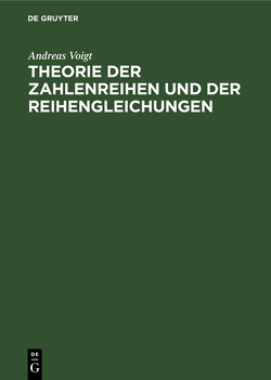 Theorie der Zahlenreihen und der Reihengleichungen von Voigt,  Andreas