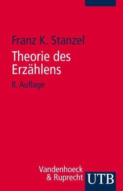 Theorie des Erzählens von Stanzel,  Franz K