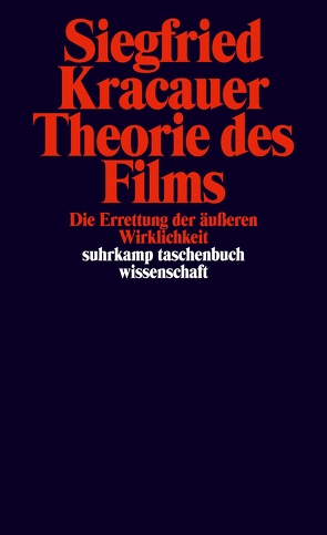 Theorie des Films von Kracauer,  Siegfried, Walter,  Friedrich, Witte,  Karsten, Zellschan,  Ruth
