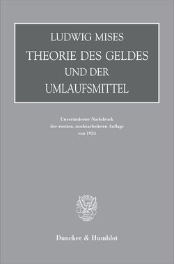 Theorie des Geldes und der Umlaufsmittel. von Mises,  Ludwig