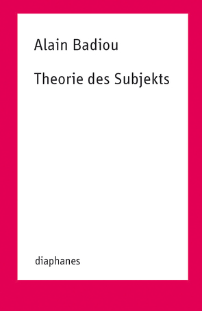 Theorie des Subjekts von Badiou,  Alain, Jatho,  Heinz