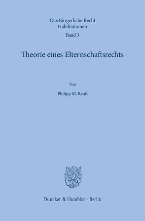 Theorie eines Elternschaftsrechts. von Reuß,  Philipp M.