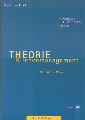 Theorie Kirchenmanagement von Becker-Huberti,  Manfred, Bumiller,  Meinrad, Eid,  Volker, Menne,  Günther A, Thomé,  Martin, Weiler,  Thorsten