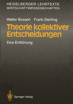 Theorie kollektiver Entscheidungen von Bossert,  Walter, Stehling,  Frank