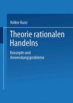 Theorie rationalen Handelns von Kunz,  Volker