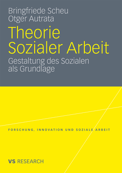 Theorie Sozialer Arbeit von Autrata,  Otger, Scheu,  Bringfriede