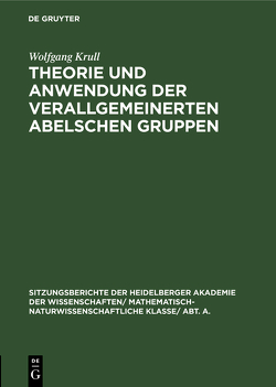 Theorie und Anwendung der verallgemeinerten Abelschen Gruppen von Krull,  Wolfgang