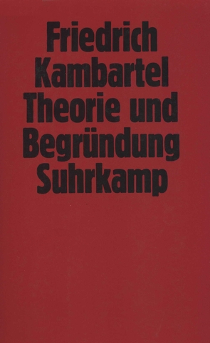 Theorie und Begründung von Kambartel,  Friedrich