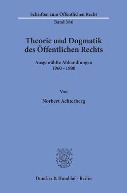 Theorie und Dogmatik des Öffentlichen Rechts. von Achterberg,  Norbert