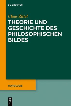 Theorie und Geschichte des philosophischen Bildes von Zittel,  Claus