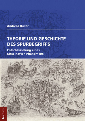 Theorie und Geschichte des Spurbegriffs von Buller,  Andreas