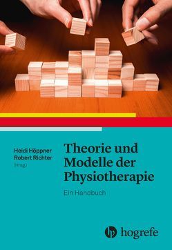 Theorie und Modelle der Physiotherapie von Hoeppner,  Heidi, Richter,  Robert