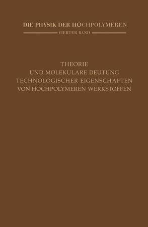 Theorie und molekulare Deutung technologischer Eigenschaften von hochpolymeren Werkstoffen von Berry,  J.P., Stuart,  H. A.